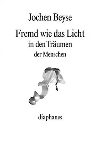 Cover: Fremd wie das Licht in den Träumen der Menschen