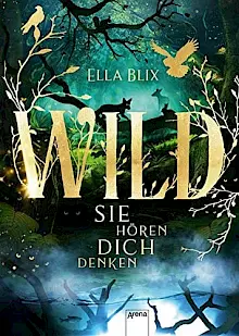 Cover: Wild. Sie hören dich denken