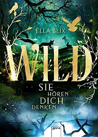 Cover: Wild. Sie hören dich denken
