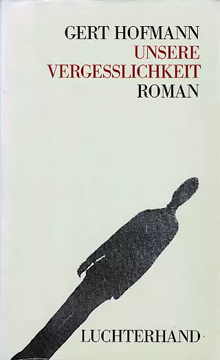 Cover: Unsere Vergeßlichkeit