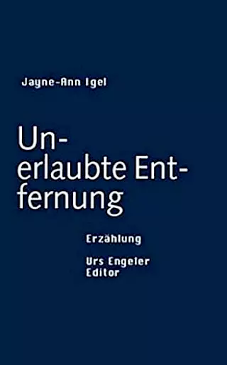 Cover: Unerlaubte Entfernung (Erz.)