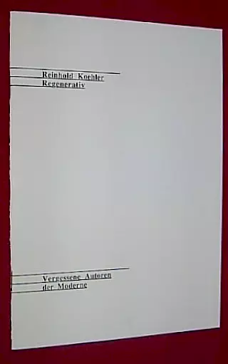 Cover: Regenerativ. Vergessene Autoren der Moderne XLV (hrsg. v. Marcel Beyer und Karl Riha)