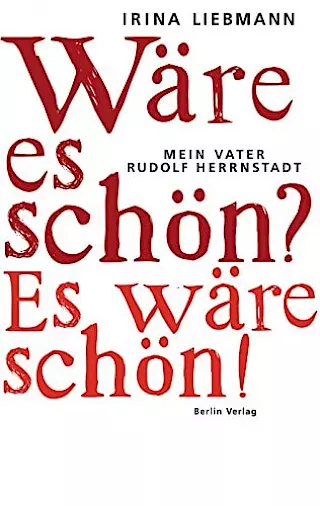 Cover: „Wäre es schön? Es wäre schön!“ Mein Vater Rudolf Herrnstadt
