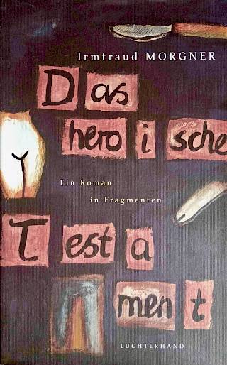 Cover: Das heroische Testament – Ein Roman in Fragmenten