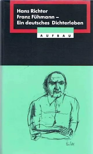 Cover: Franz Fühmann – Ein deutsches Dichterleben
