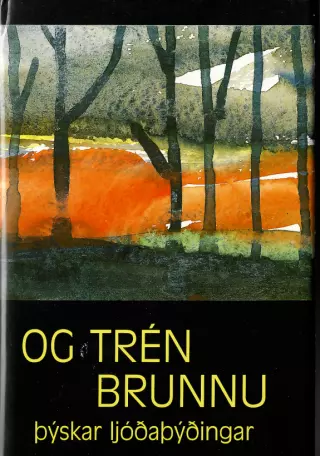 Cover: Og Trén Brunnu (Deutsche Lyrik in isländischer Übersetzung)