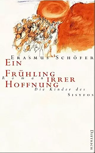 Cover: Ein Frühling irrer Hoffnung. Die Kinder des Sisyfos