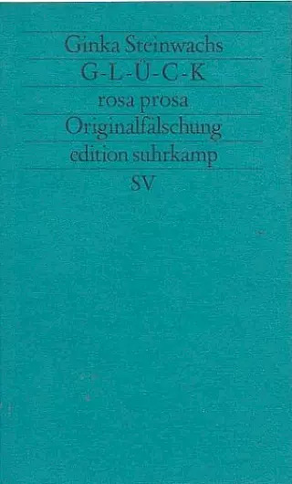Cover: G-L-Ü-C-K. rosa prosa – Originalfälschung