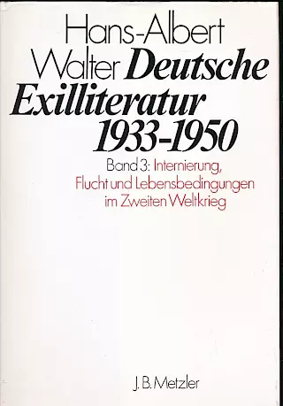 Cover: Deutsche Exilliteratur 1933–1950; Band 3: Internierung, Flucht und Lebensbedingungen im Zweiten Weltkrieg