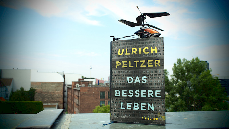 Ulrich Peltzer &ndash;&nbsp;Das bessere Leben