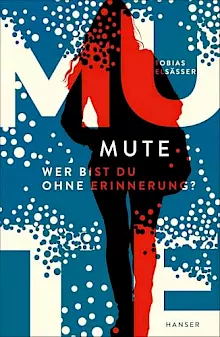 Cover: Mute. Wer bist du ohne Erinnerung?