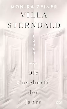 Cover: Villa Sternbald oder Die Unschärfe der Jahre